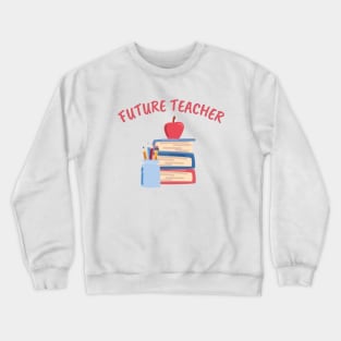 Future Teacher Crewneck Sweatshirt